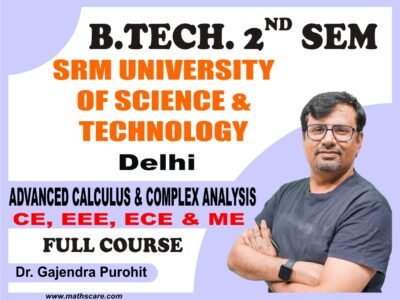 SRM  2nd Sem ( CE , EEE , ME & ECE ) Advanced Calculus  & Complex Analysis
