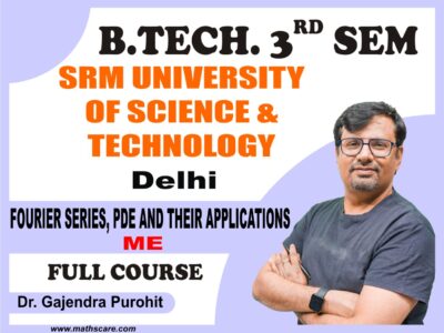 SRM 3rd Sem ( ME ) Fourier Series, Partial Differential Equations and Their Applications