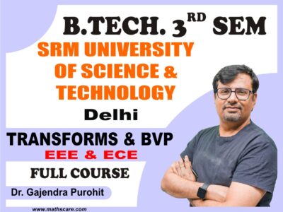 SRM 3rd SEM ( EEE & ECE ) Transforms And Boundary Value Problems