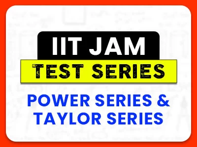 IIT JAM – POWER SERIES & TAYLOR SERIES QUIZ
