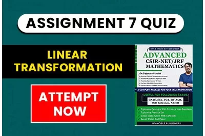 Assignment – 7 (Linear Transformation) from ADVANCE CSIR-NET/JRF MATHEMATICS by Dr. Gajendra Purohit