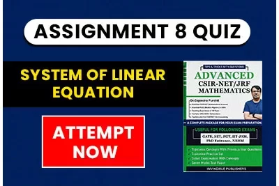 Assignment – 8 (System of Linear Equation) from ADVANCE CSIR-NET/JRF MATHEMATICS by Dr. Gajendra Purohit