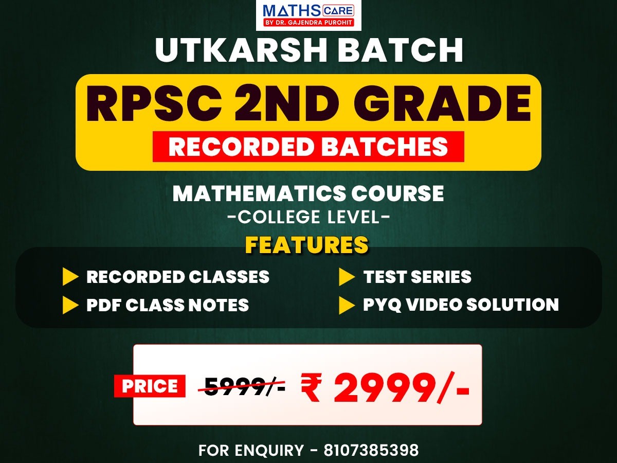 UTKARSH BATCH RECORDED - RPSC 2nd GRADE MATHEMATICS (COLLEGE UG LEVEL) COURSE