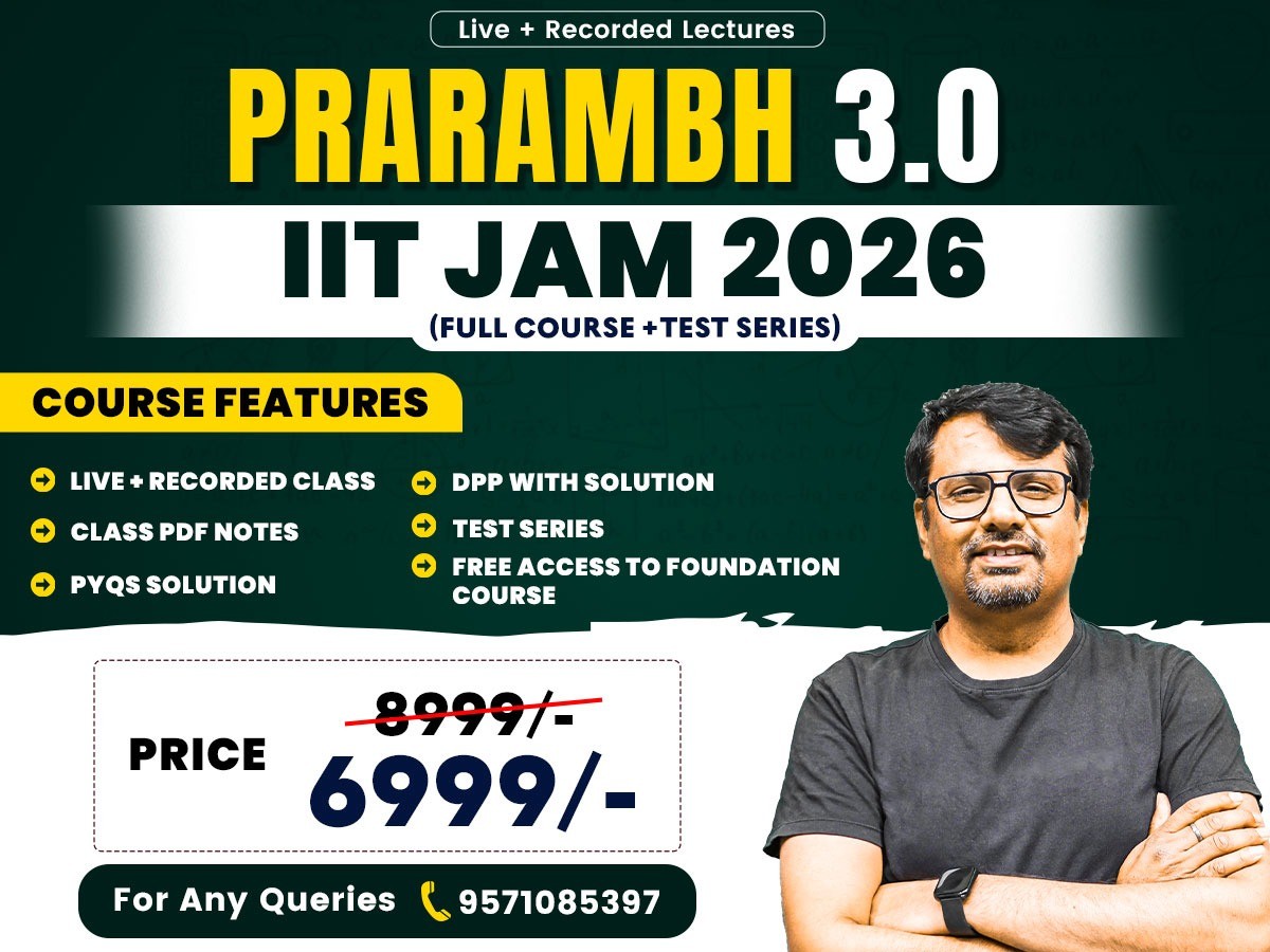 PRARAMBH BATCH 3.0 - NEW IIT JAM 2026 MATHEMATICS COURSE